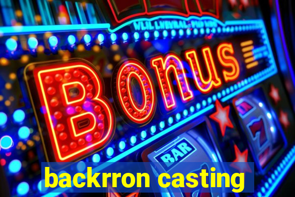 backrron casting